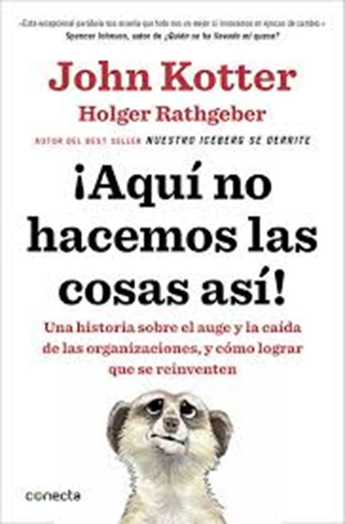! aqui no hacemos las cosas asi! | John Kotter