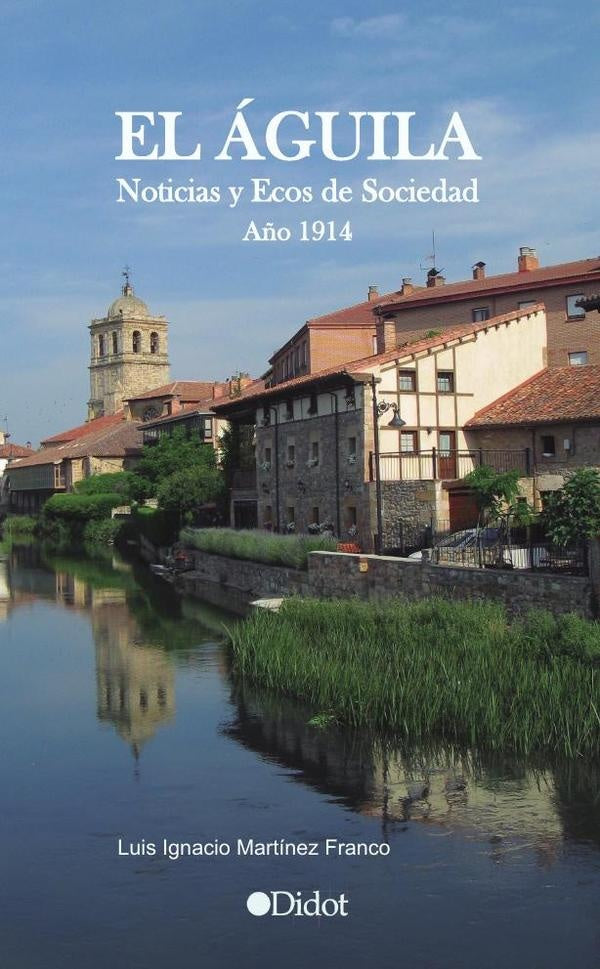 El águila. Noticias y ecos de la sociedad. Año 1914 | Luis Ignacio Martínez Franco
