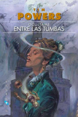 OCULTAME ENTRE LAS TUMBAS | TIM  POWERS