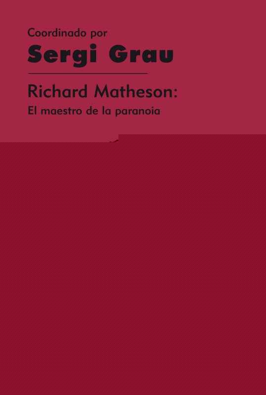 Richard Matheson: El maestro de la paranoia  | Sergi Grau
