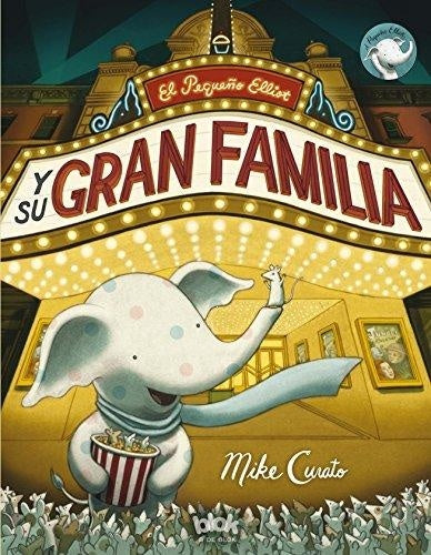 El pequeño Elliot y su Gran Familia | Mike  Curato