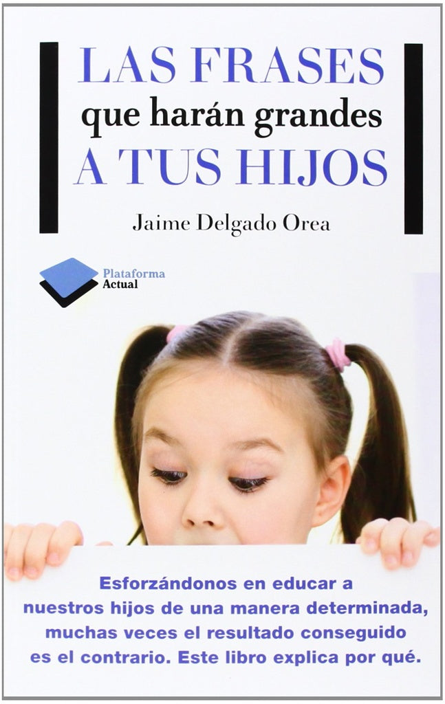 Las Frases que harán grandes a tus hijos | Enrique Delgado