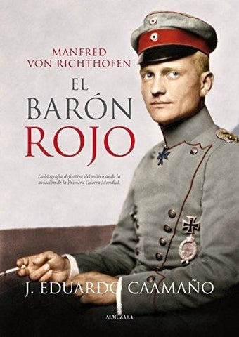 EL BARON ROJO, MANFRED VON RICTHOFEN | EDUARDO CAAMAÑO
