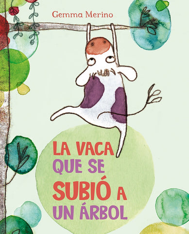 LA VACA QUE SE SUBIÓ A UN ÁRBOL*.. | Gemma Merino