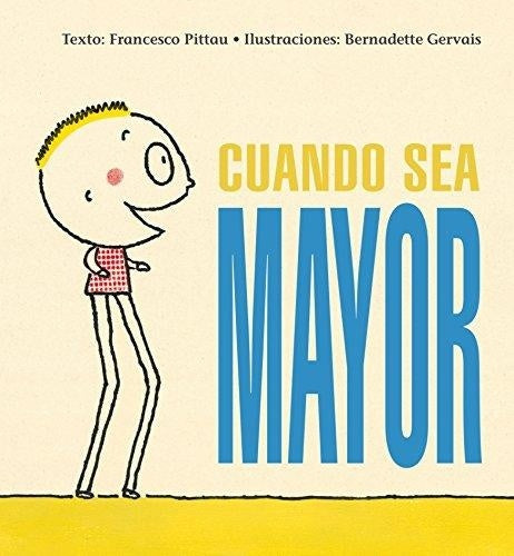 CUANDO SEA MAYOR | BERNADETTE GERVAIS
