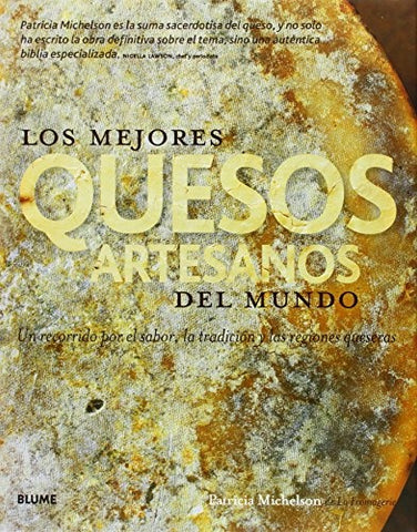 LOS MEJORES QUESOS ARTESANOS DEL MUNDO.. | PATRICIA MICHELSON