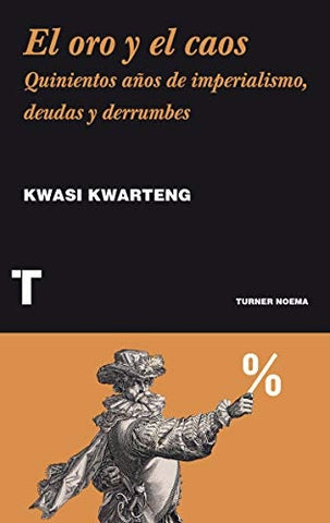 EL ORO Y EL CAOS. OFERTA | KWASI KWARTENG