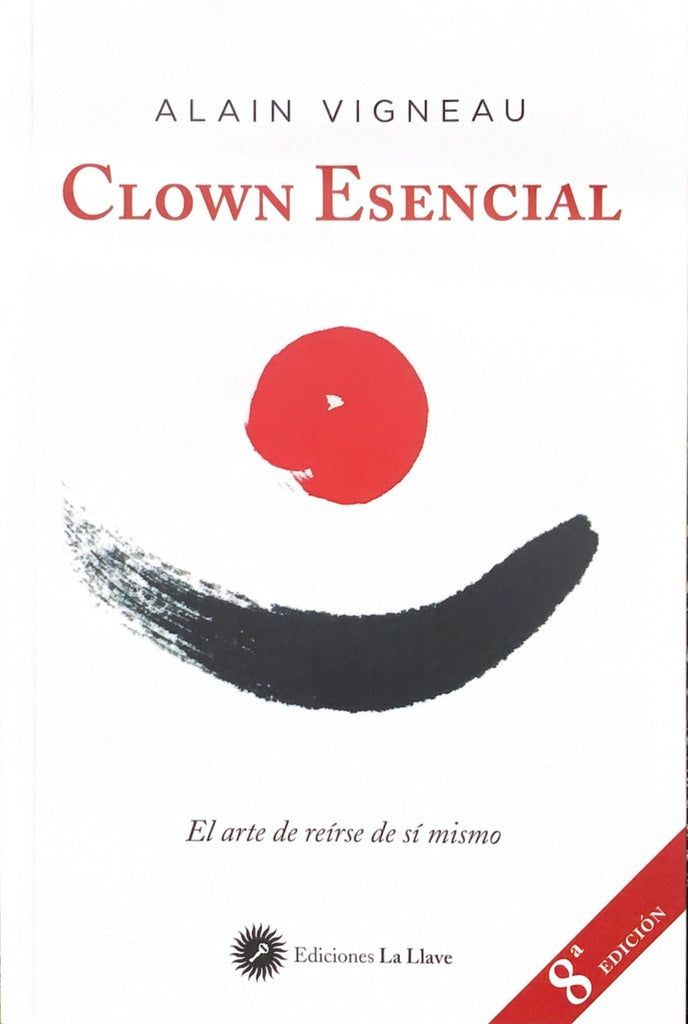 CLOWN ESENCIAL |  ALAIN  VIGNEAU