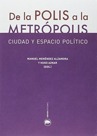 DE LA POLIS A LA METRÓPOLIS | VV.AA.