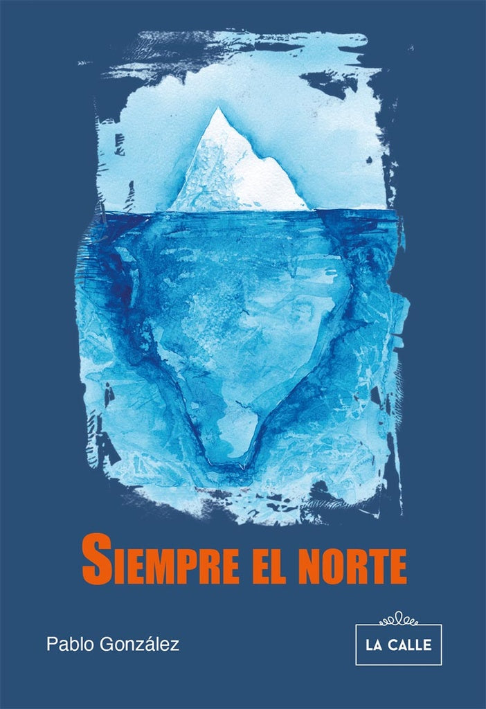 Siempre el norte | Pablo González, Pablo González y otros