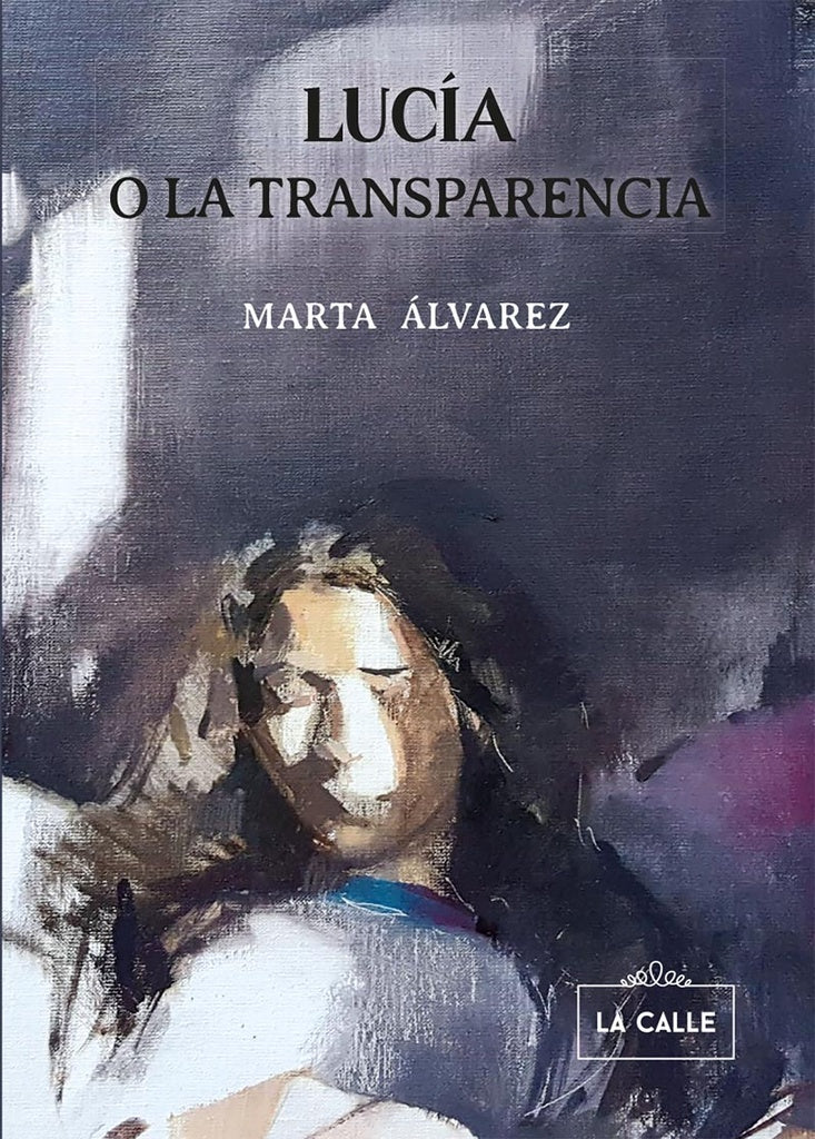 Lucía o la transparencia | Marta Álvarez, Álvarez
