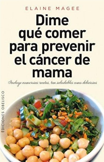 dime que comer para prevenir el cancer de mama | elaine  magee
