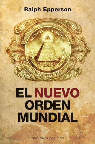 EL NUEVO ORDEN MUNDIAL  | RALPH  EPPERSON