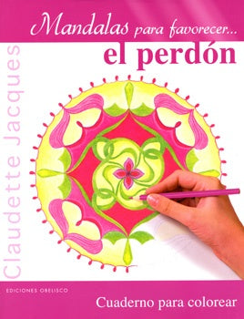 MANDALAS PARA FAVORECER... EL PERDON | Claudette Jacques