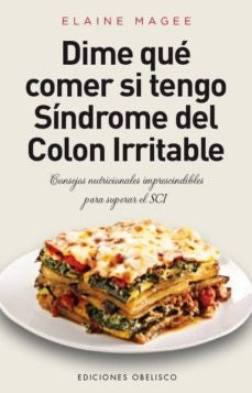 DIME QUE COMER SI TENGO SINDROME DEL COLON IRRITABLE | elaine  magee