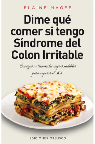 DIME QUE COMER SI TENGO SINDROME DEL COLON IRRITABLE | elaine  magee