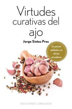 VIRTUDES CURATIVAS DEL AJO | Jorge Sintes Pros