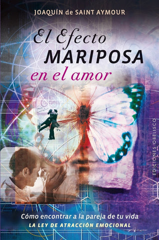 EL EFECTO MARIPOSA EN EL AMOR | joaquin  de saint aymour