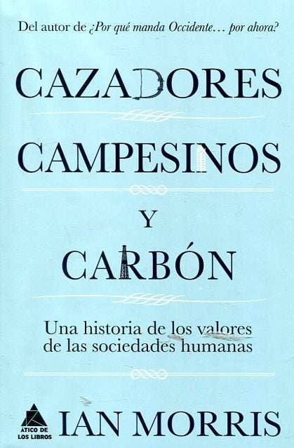 CAZADORES, CAMPESINOS Y CARBON | Ian Morrison