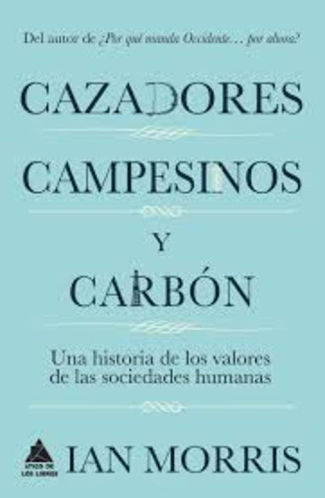 CAZADORES, CAMPESINOS Y CARBON | Ian Morrison