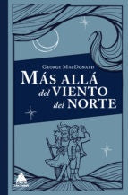 MÁS ALLÁ DEL VIENTO DEL NORTE.. | George MacDonald