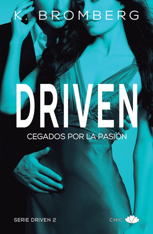Driven. Cegados por la pasión | K BROMBERG