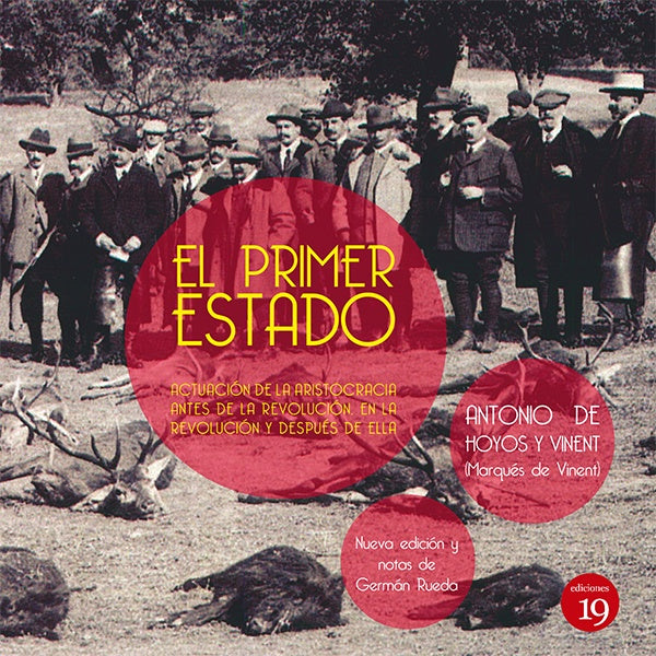 El primer estado (actuación de la aristocracia antes de la revolución, en la revolución y después de | HOYOS Y VINENT, Castro Alfín y otros