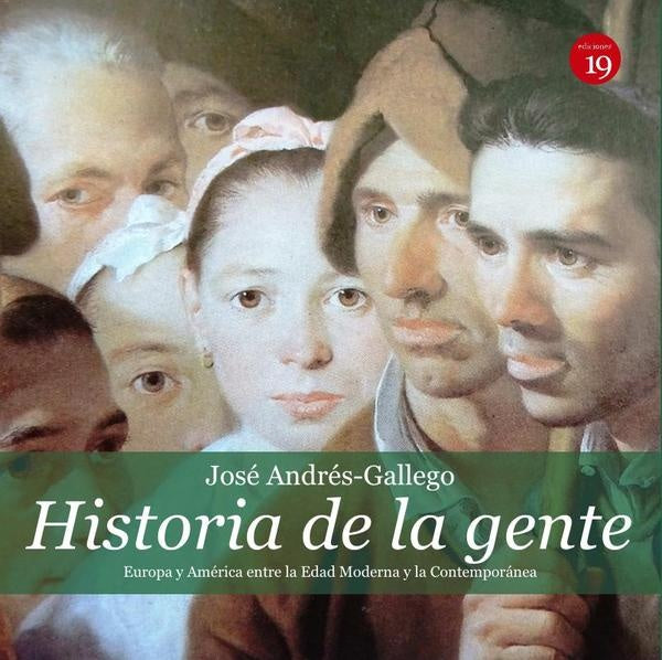 Historia de la gente. América y Europa entre la edades moderna y contemporánea  | José ANDRÉS-GALLEGO