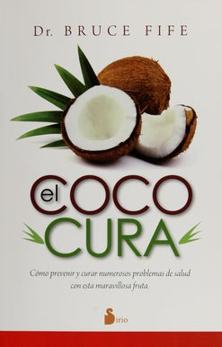 El coco cura | Dr. Bruce Fife