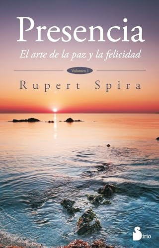 PRESENCIA EL ARTE DE LA PAZ Y LA FELICIDAD (AUT) | RUPERT  SPIRA