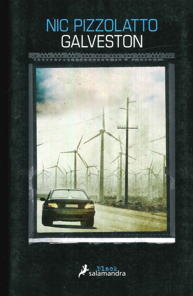 GALVESTON .. | Nic Pizzolatto