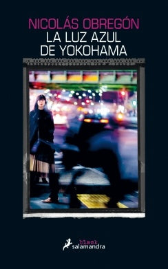 La luz azul de yokohama | Nicolás Obregón