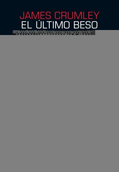 EL ULTIMO BESO | James  Crumley