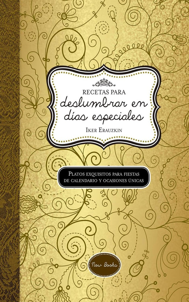 Recetas para deslumbrar en dias especiales | IKER ERAUZKIN