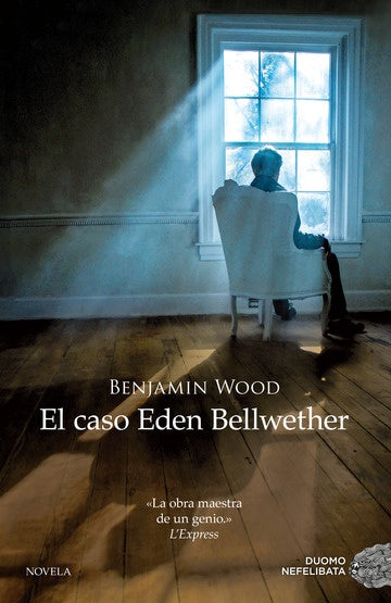 El caso de Eden Bellwether | Benjamin Wood