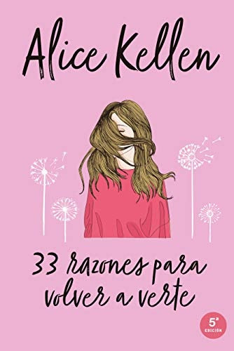 33 RAZONES PARA VOLVER A VERTE  | Alice Kellen
