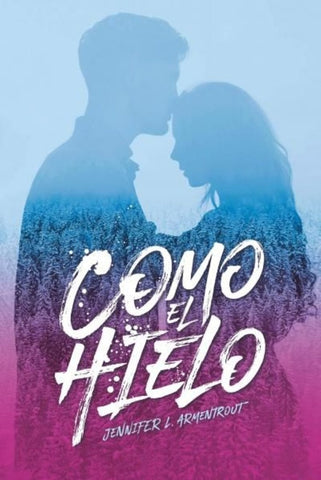 COMO EL HIELO | JENNIFER L. ARMENTROUT