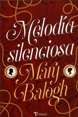 MELODIA SILENCIOSA * | Mary Balogh
