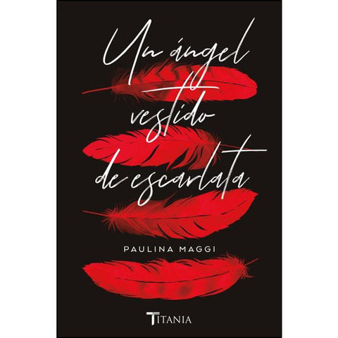 UN ANGEL VESTIDO DE ESCARLATA * | Paulina Maggi