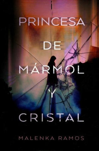 PRINCESA DE MÁRMOL Y CRISTAL | Malenka Ramos