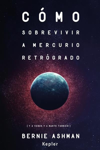 Como sobrevivir a Mercurio retrogrado | Bernie Ashman