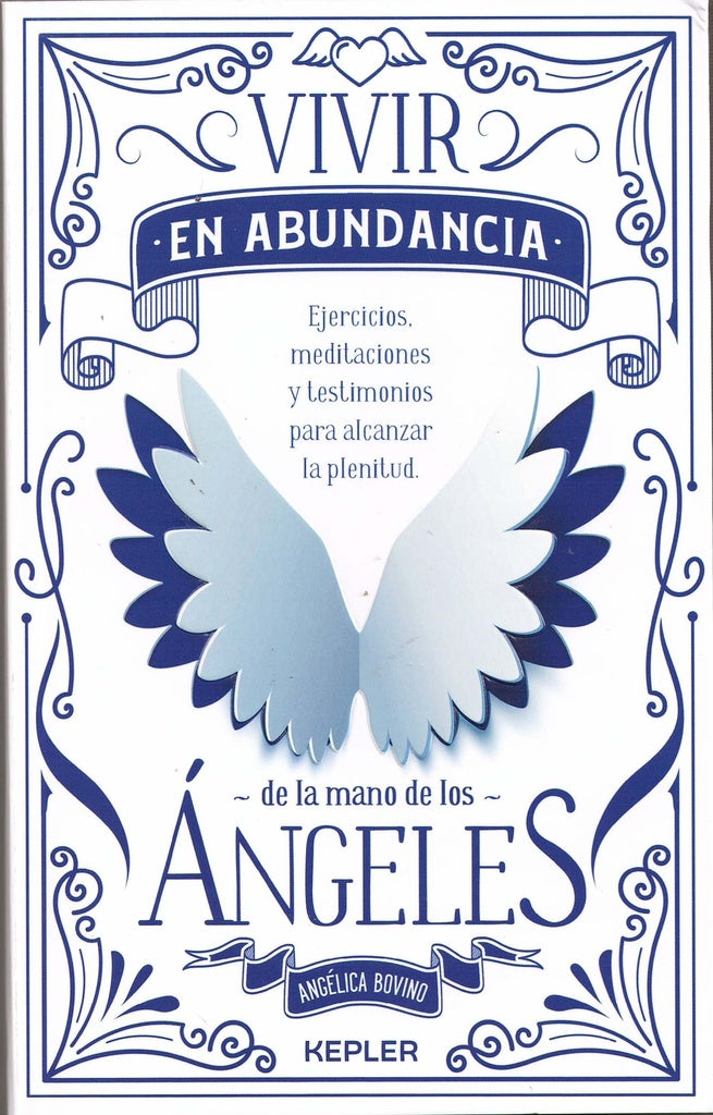 VIVIR EN ABUNDANCIA DE LA MANO DE LOS ANGELES.. | Angelica  Bovino