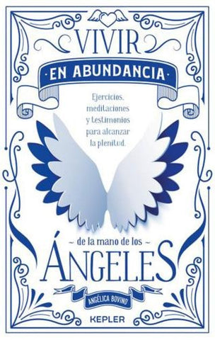 VIVIR EN ABUNDANCIA DE LA MANO DE LOS ANGELES.. | Angelica  Bovino