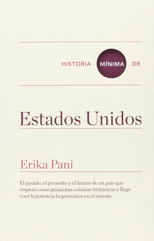 HISTORIA MINIMA DE ESTADOS UNIDOS.. | Erika Pani