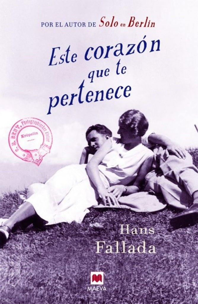 Este corazón que te pertenece * | HANS  FALLADA