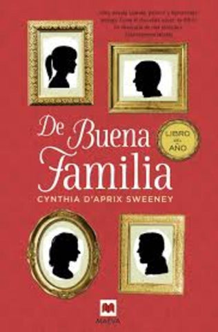 DE BUENA FAMILIA.. | CYNTHIA  D APRIX SWEENEY