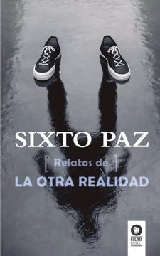 Relatos de la otra realidad | Sixto Paz Wells