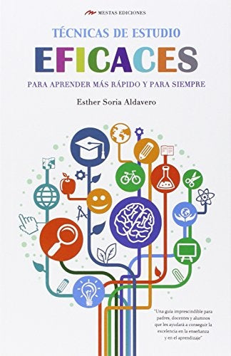 TECNICAS DE ESTUDIO EFICACES: PARA APRENDER MAS RAPIDO Y PARA SIEMPRE.. | ESTHER  SORIA ALDAVERO