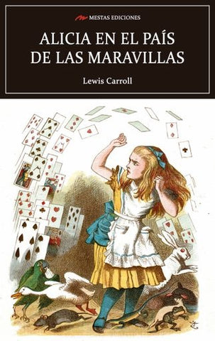 ALICIA EN EL PAÍS DE LAS MARAVILLAS.. | Lewis Carrol