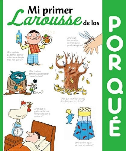 Mi primer Larousse de los ¿Por qué?